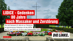 Ansicht der Gedenkstätte mit dem Text:„Lidice-Gedenken - 80 Jahre nach Massaker und Zerstörung. DIe LAG Netzwerk EL lädt ein zu Teilnahme am gemeinsamen Gedenken mit der KSCM am 12. Juni 2022 um 10 Uhr in der Gedenkstätte Lidice.“